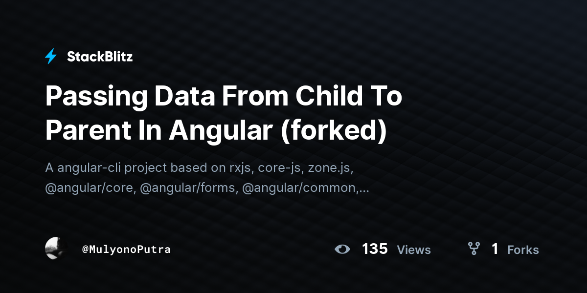 Passing Data From Child To Parent In Angular (forked) - StackBlitz