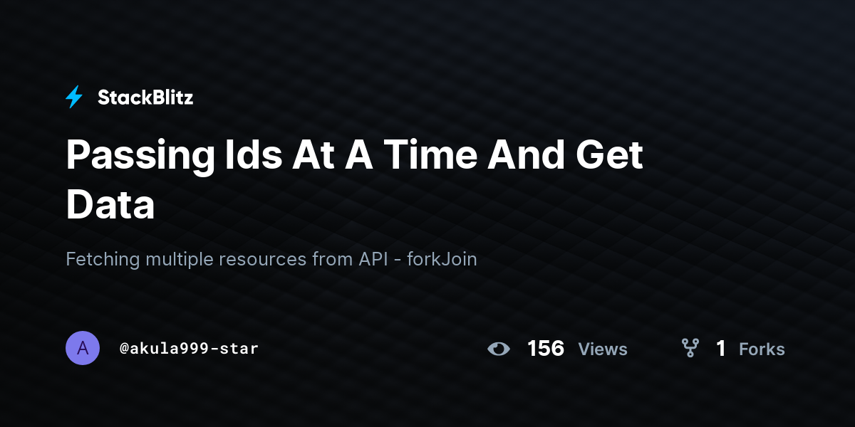 Passing Ids At A Time And Get Data - StackBlitz