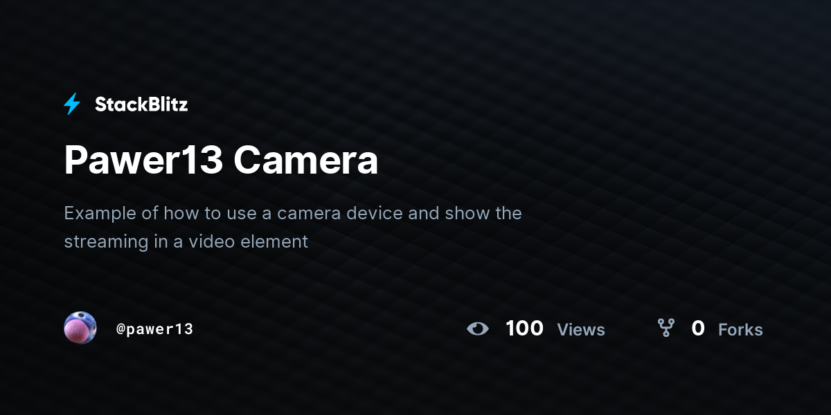 Pawer13 Camera - StackBlitz