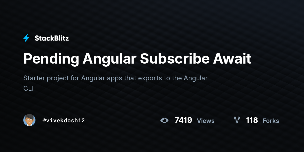 Pending Angular Subscribe Await - StackBlitz