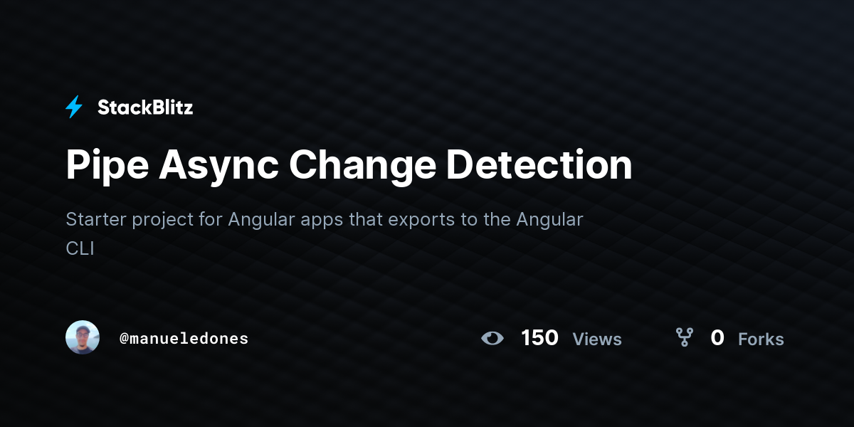 Pipe Async Change Detection - StackBlitz