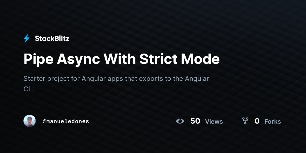 Pipe Async With Strict Mode - StackBlitz