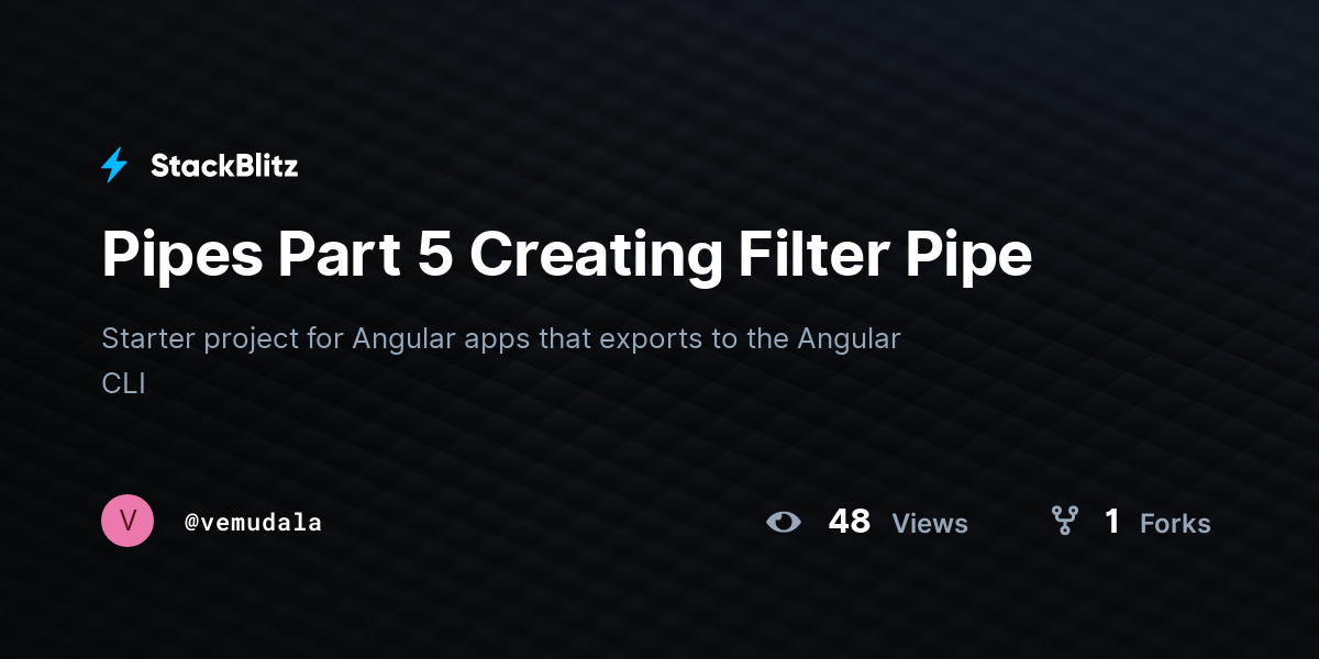 Pipes Part 5 Creating Filter Pipe - StackBlitz