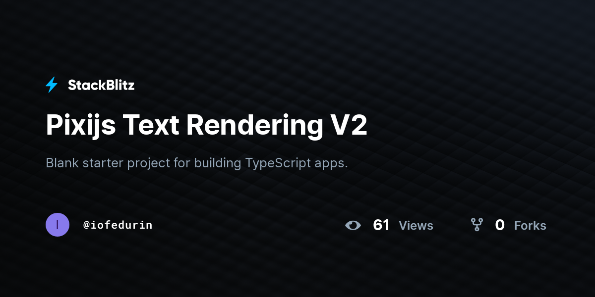 Pixijs Text Rendering V2 - StackBlitz