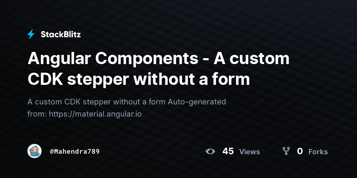 Angular Components - A custom CDK stepper without a form - StackBlitz