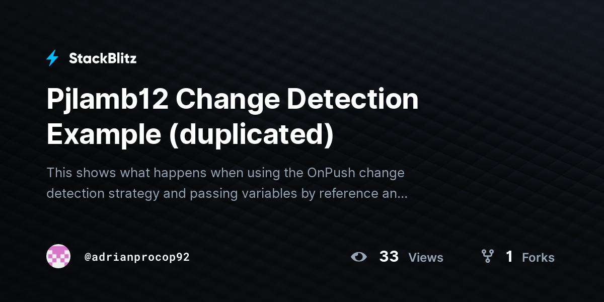 Pjlamb12 Change Detection Example (duplicated) - StackBlitz