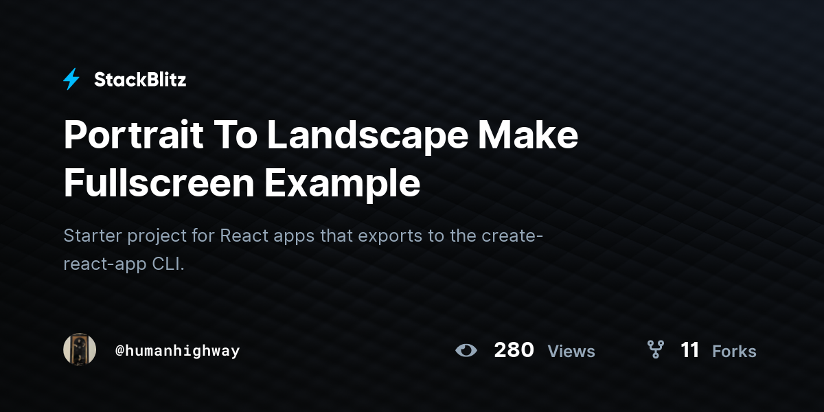 Portrait To Landscape Make Fullscreen Example - StackBlitz