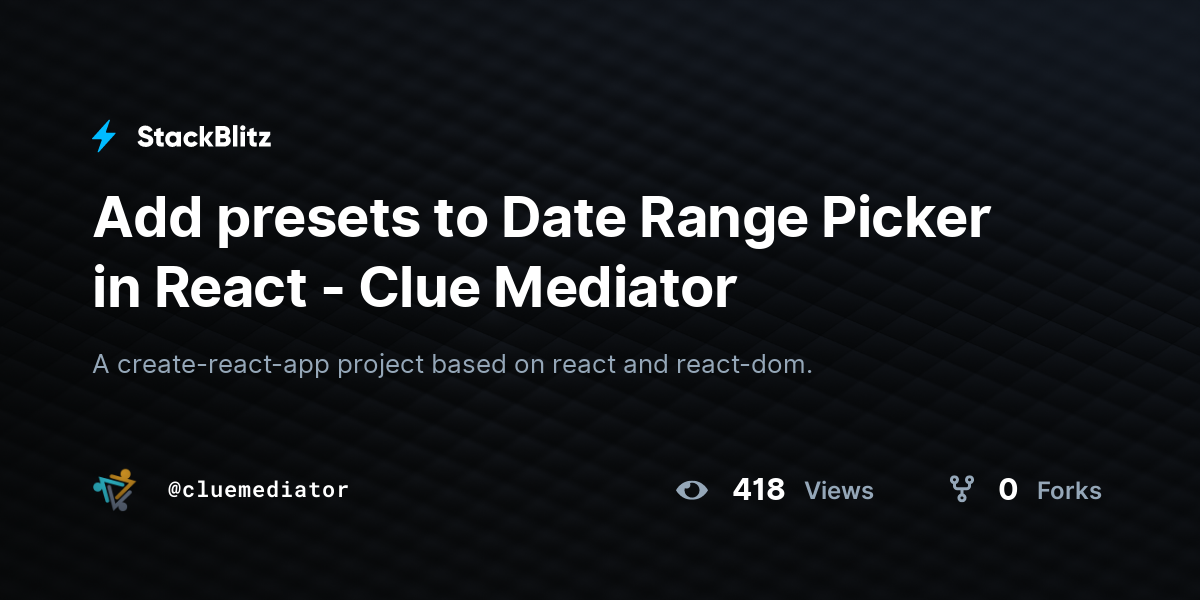 Add presets to Date Range Picker in React - Clue Mediator - StackBlitz