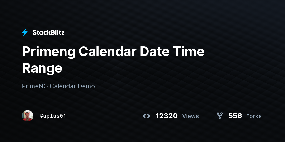 Primeng Calendar Date Time Range StackBlitz