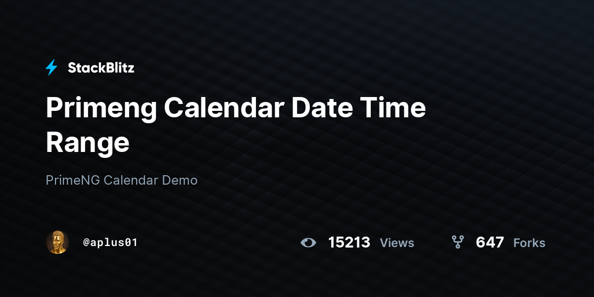 Primeng Calendar Date Time Range - StackBlitz