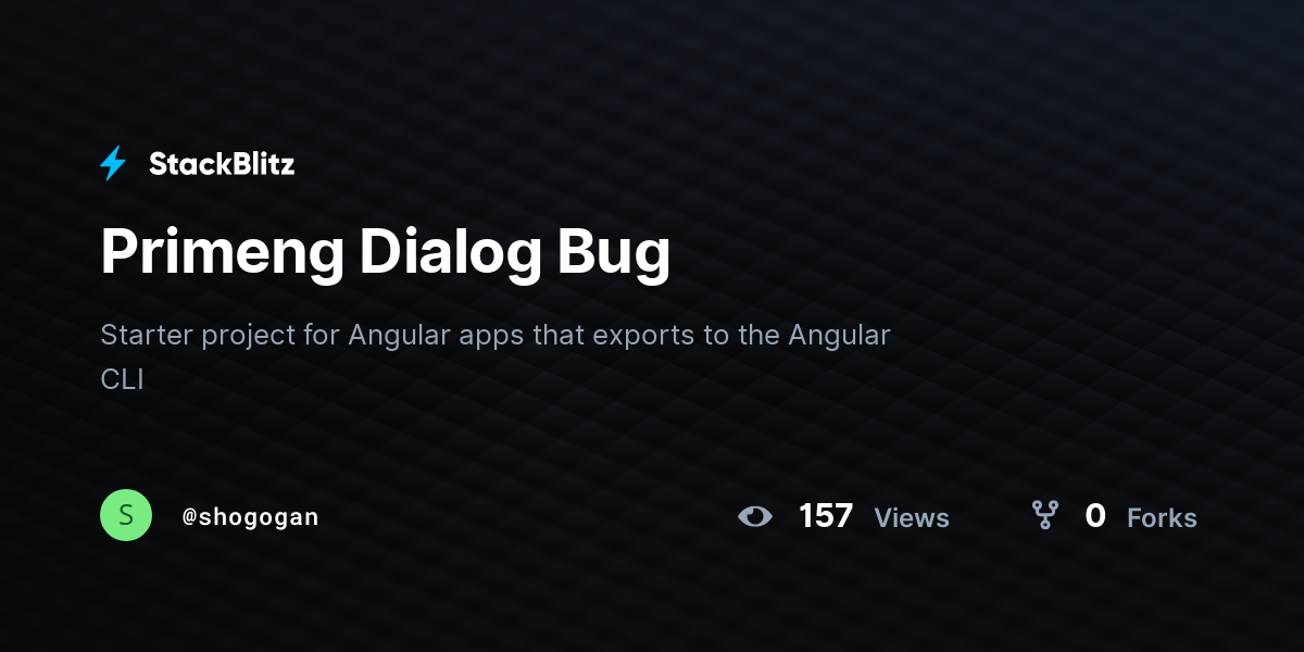 Primeng Dialog Bug - StackBlitz