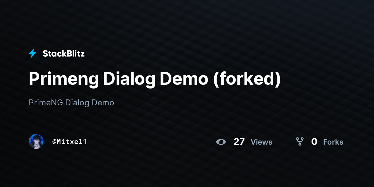 Primeng Dialog Demo (forked) - StackBlitz