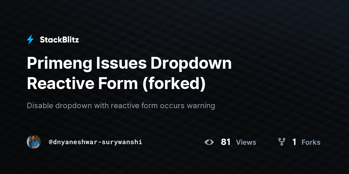 Primeng Issues Dropdown Reactive Form (forked) - StackBlitz