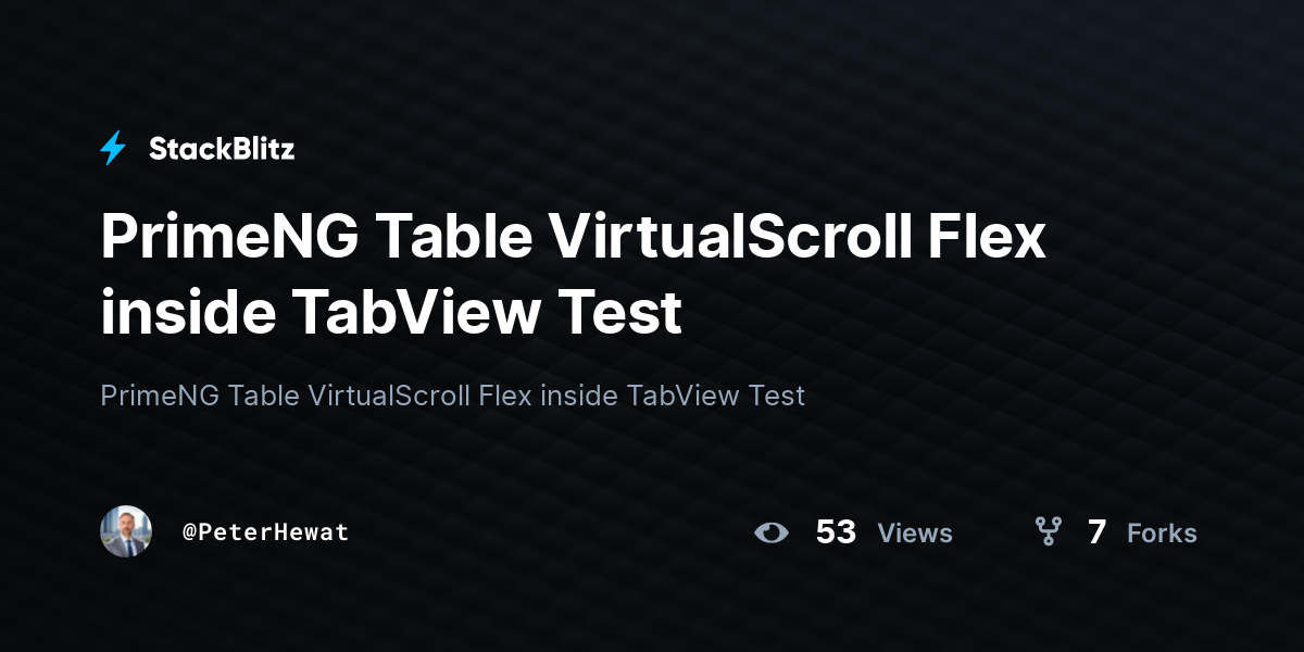 PrimeNG Table VirtualScroll Flex inside TabView Test - StackBlitz