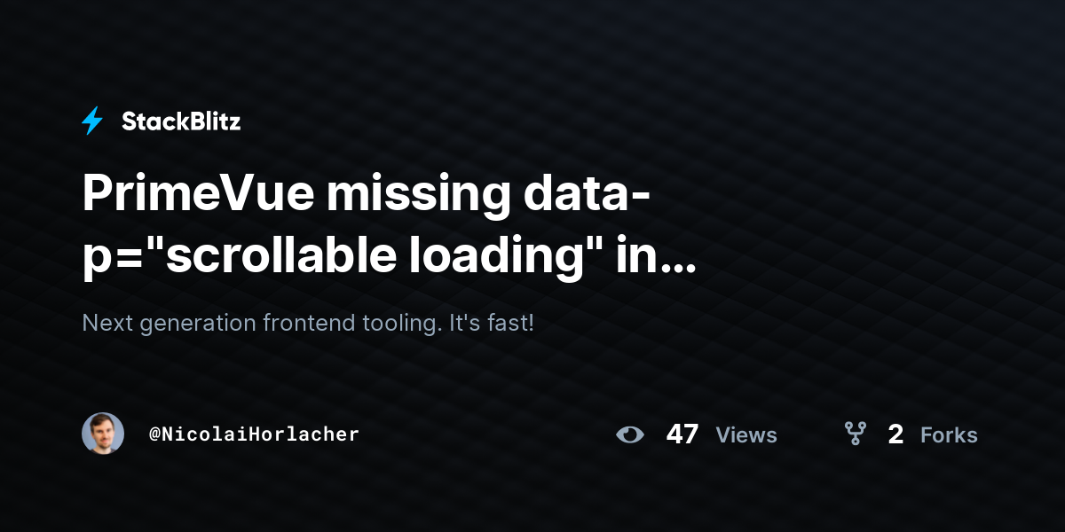PrimeVue missing data-p="scrollable loading" in DataTable - StackBlitz