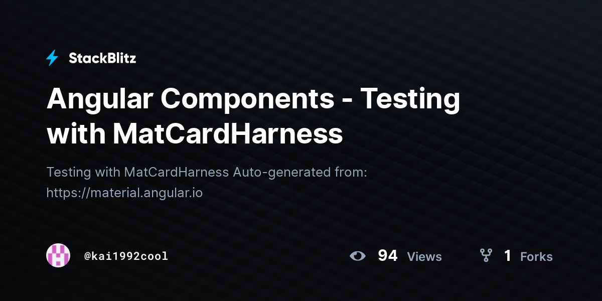 Angular Components - Testing with MatCardHarness - StackBlitz