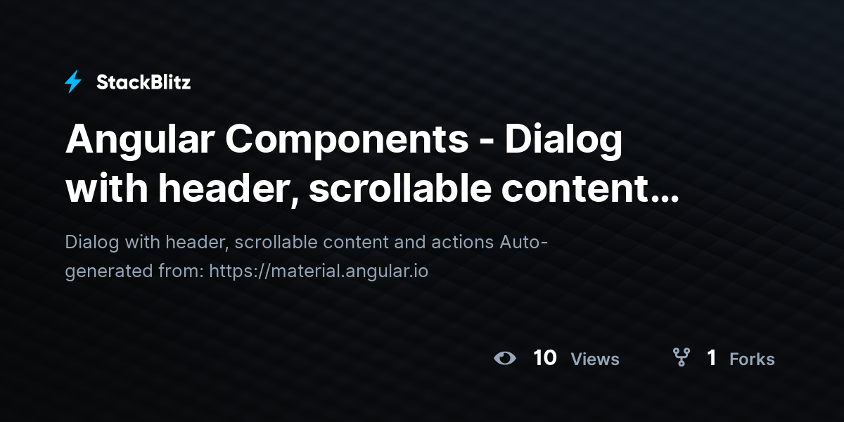 Angular Components - Dialog with header, scrollable content and actions ...