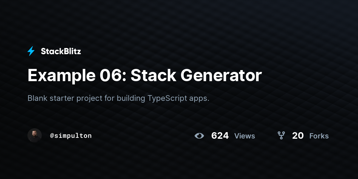 Example 06: Stack Generator - StackBlitz