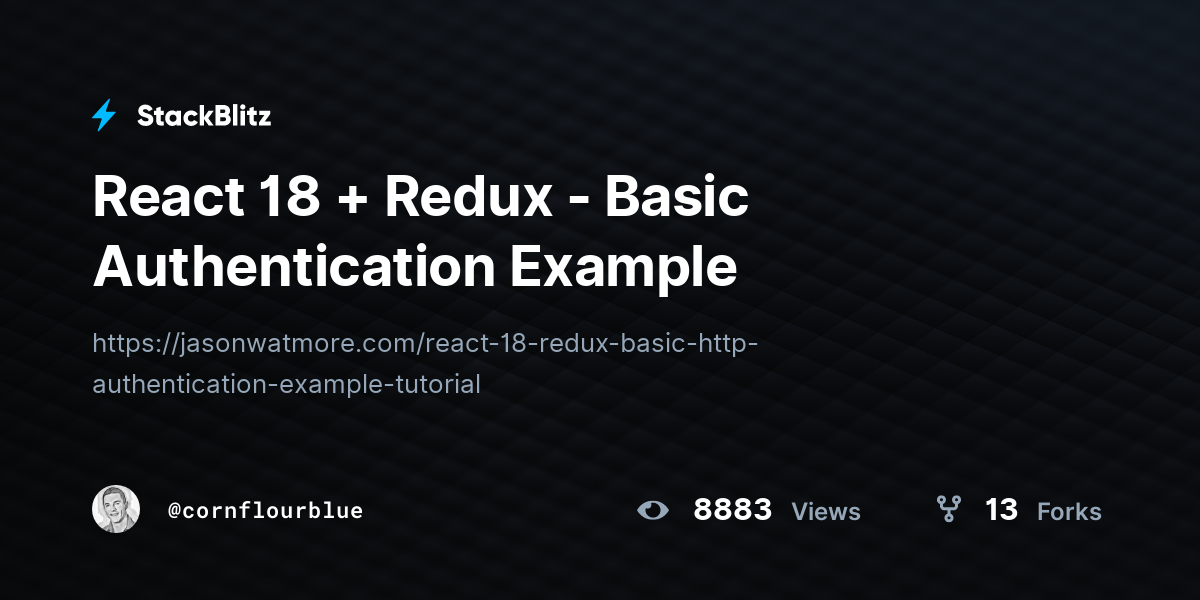 react-18-redux-basic-authentication-example-stackblitz