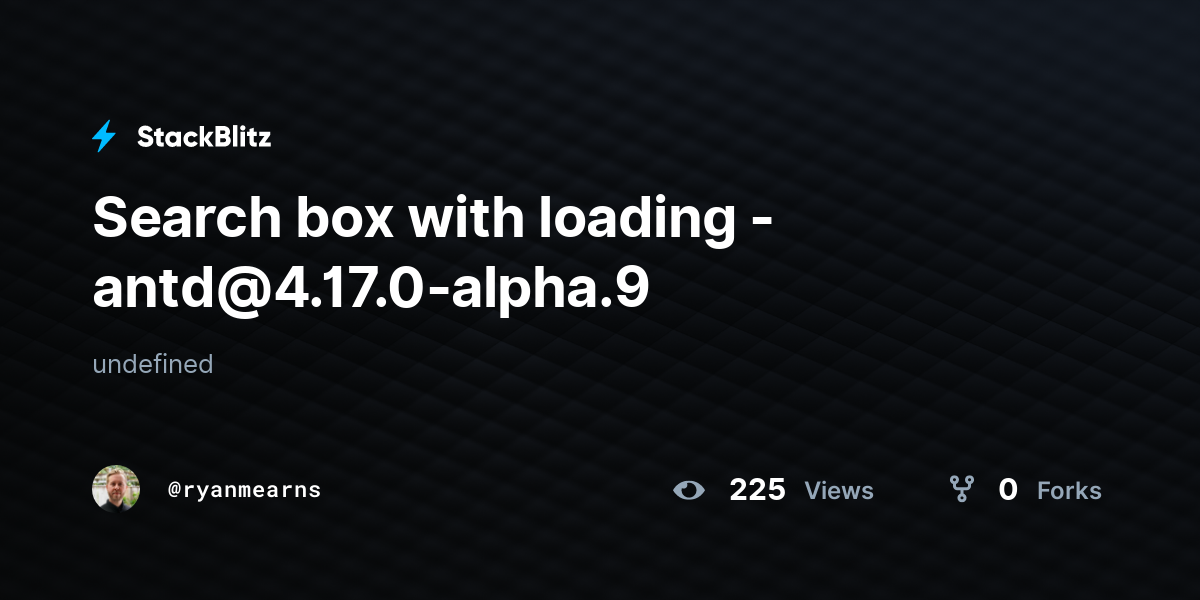 Search box with loading antd4.17.0alpha.9 StackBlitz