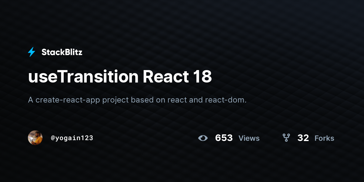 useTransition React 18 - StackBlitz