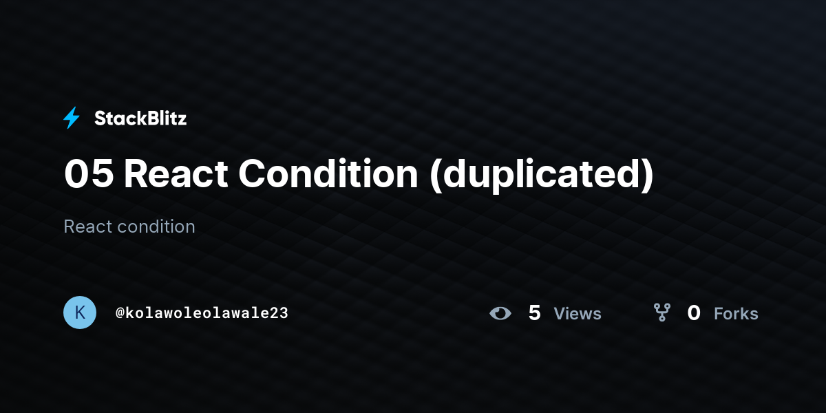 05 React Condition (duplicated) - StackBlitz