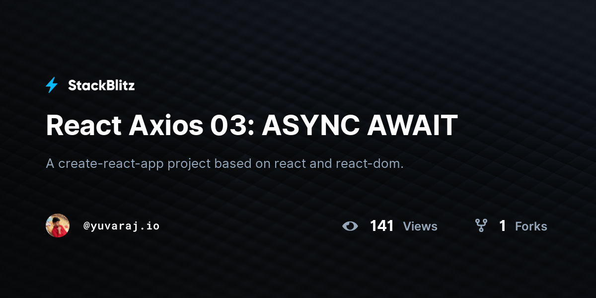 React Axios 03: ASYNC AWAIT - StackBlitz