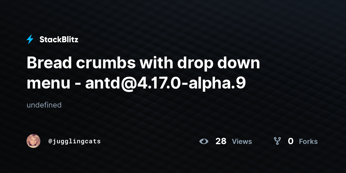 Bread crumbs with drop down menu antd4.17.0alpha.9 StackBlitz