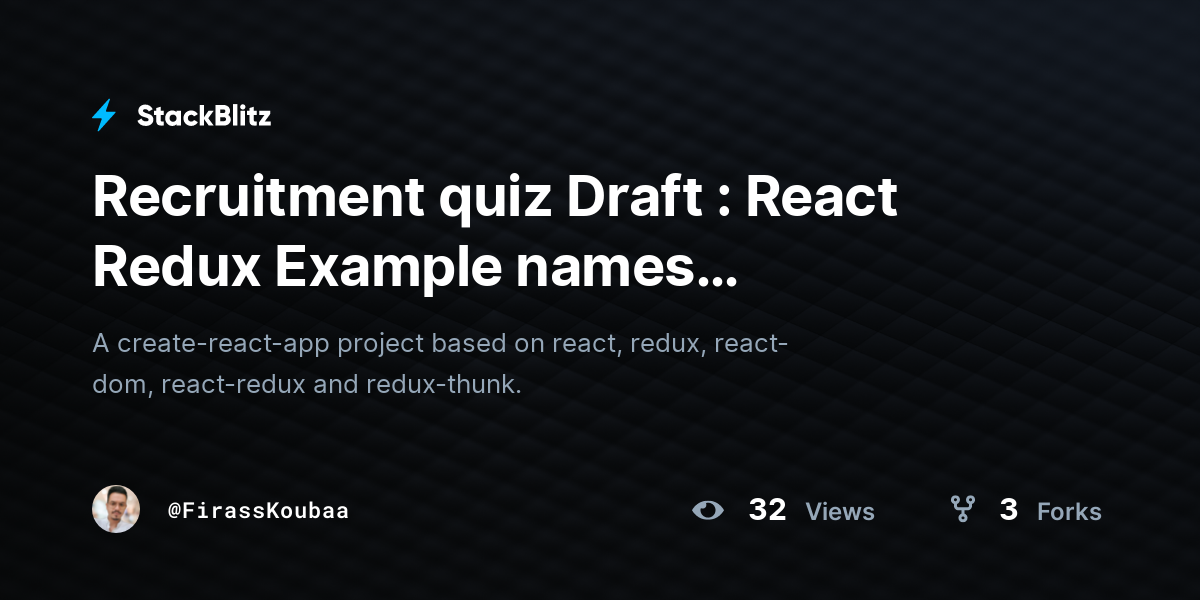 Recruitment quiz Draft : React Redux Example names assessment - StackBlitz