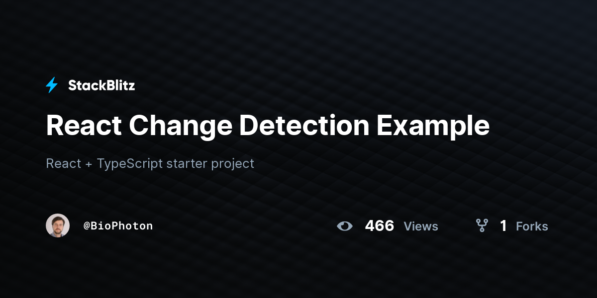 React Change Detection Example - StackBlitz
