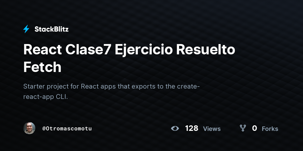 React Clase7 Ejercicio Resuelto Fetch - StackBlitz
