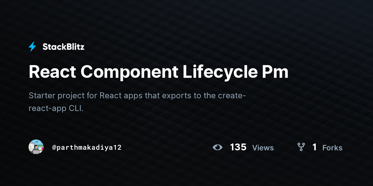 React Component Lifecycle Pm - StackBlitz