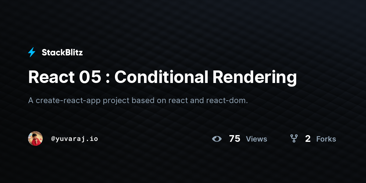 React 05 : Conditional Rendering - StackBlitz