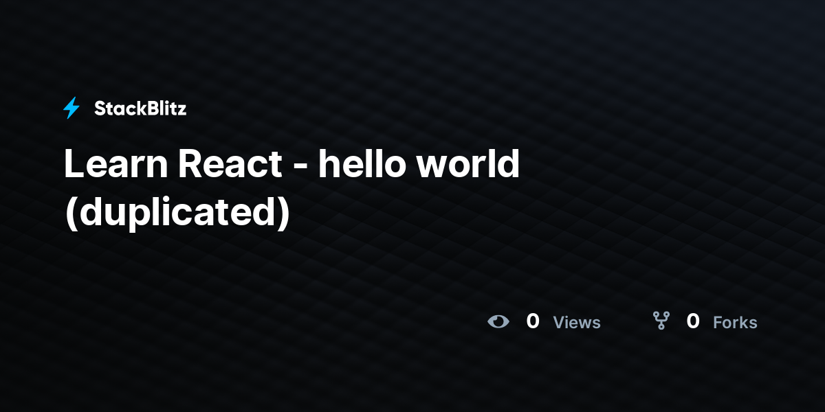 Learn React - hello world (duplicated) - StackBlitz