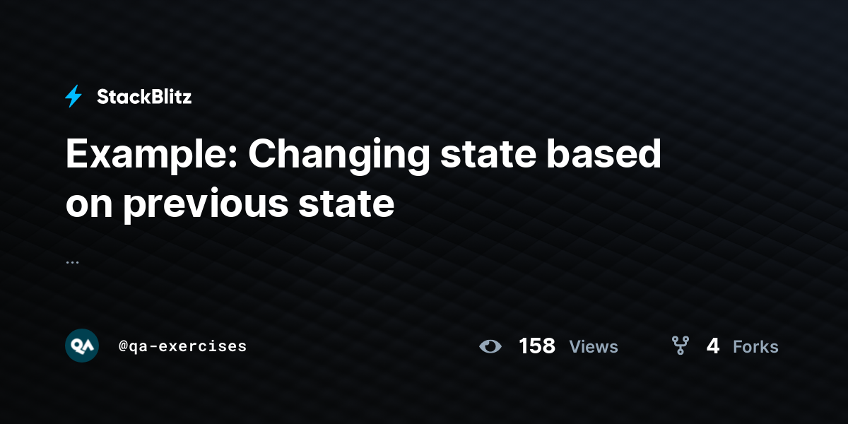 Example: Changing state based on previous state - StackBlitz