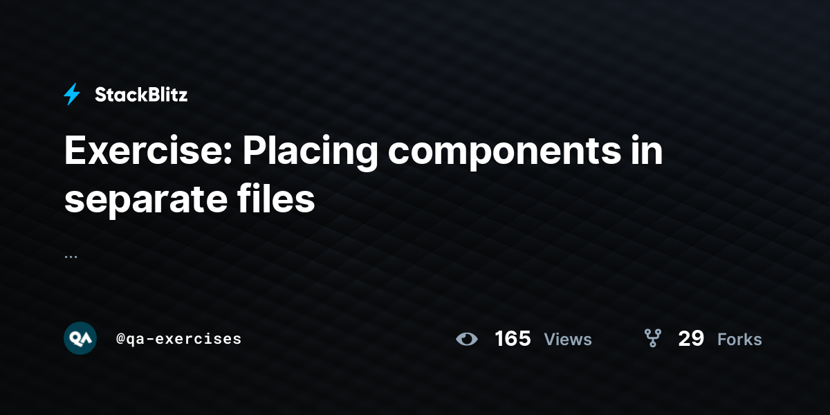 Exercise: Placing components in separate files - StackBlitz