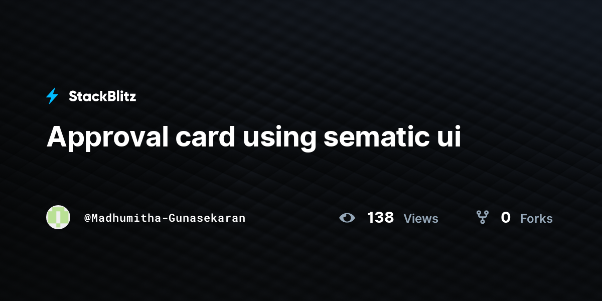 Approval card using sematic ui - StackBlitz