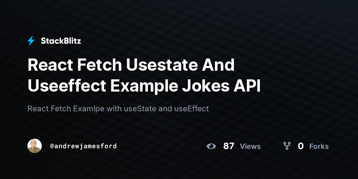 React Fetch Usestate And Useeffect Example Jokes API - StackBlitz