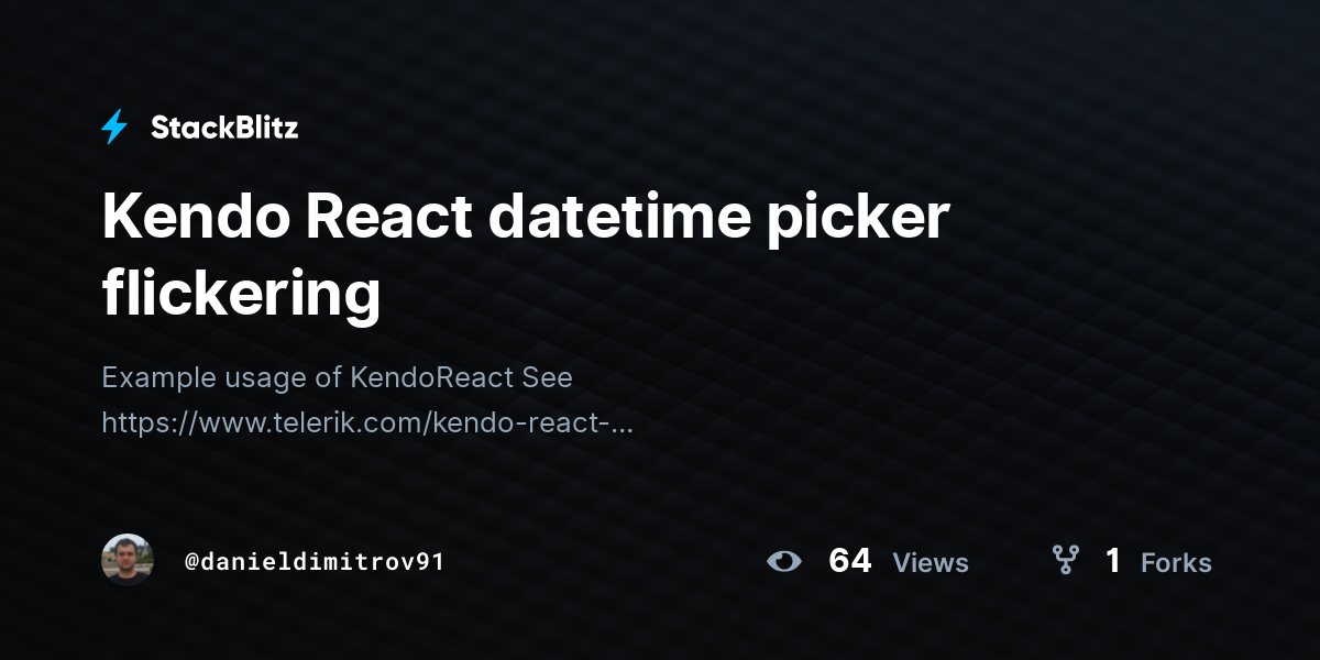 Kendo React datetime picker flickering - StackBlitz
