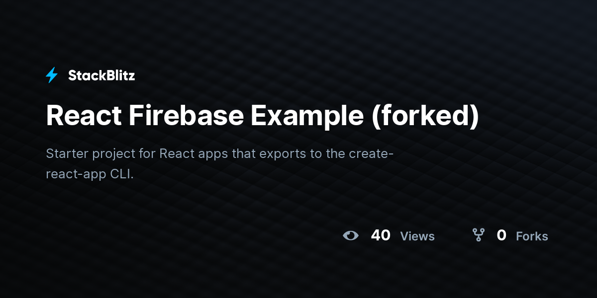 React Firebase Example (forked) - StackBlitz