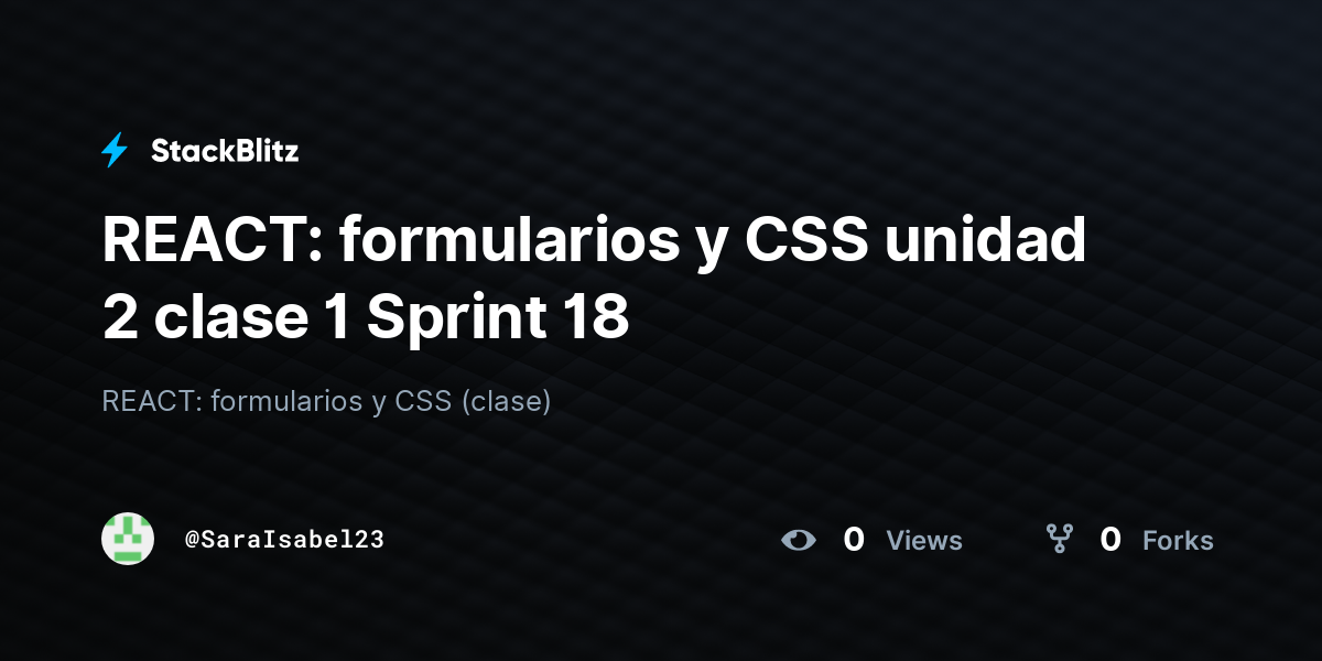 REACT: formularios y CSS unidad 2 clase 1 Sprint 18 - StackBlitz