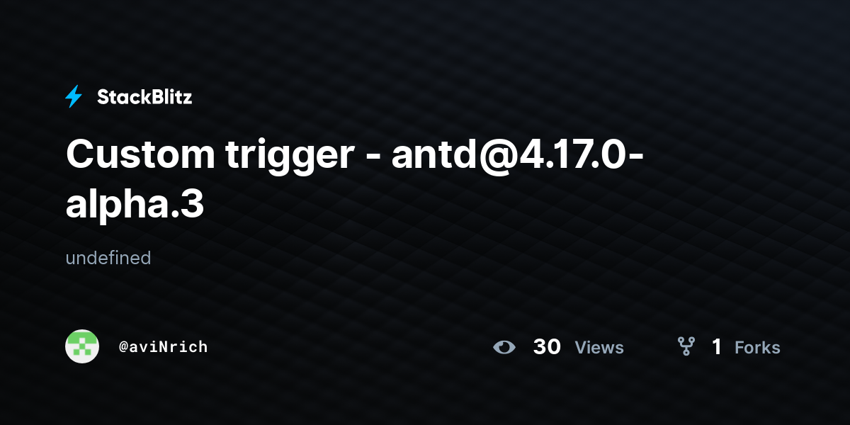 Custom trigger - antd@4.17.0-alpha.3 - StackBlitz