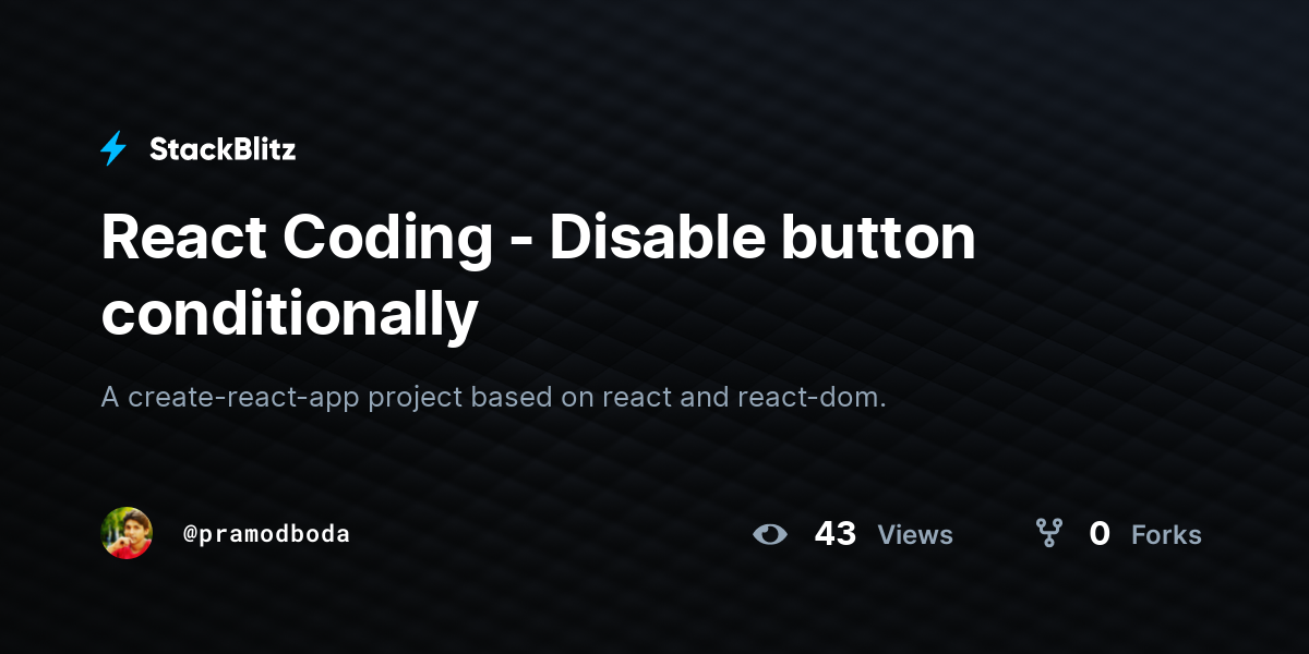 React Coding - Disable button conditionally - StackBlitz