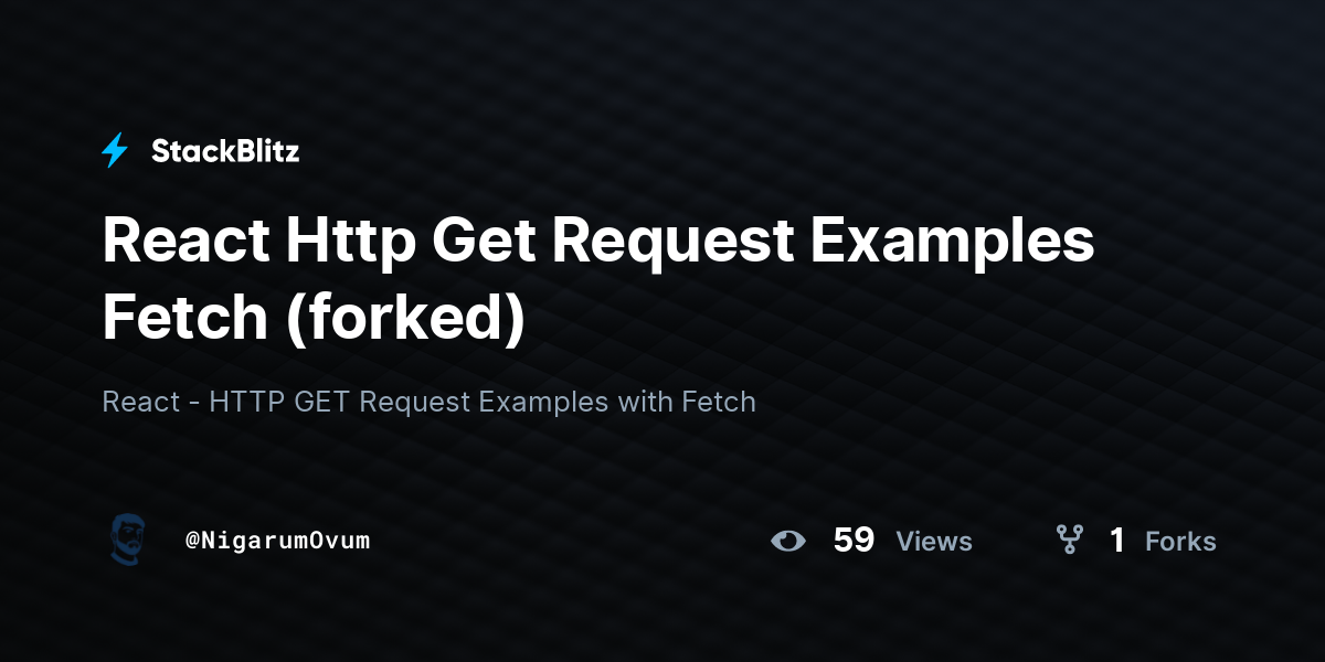 React Http Get Request Examples Fetch (forked) - StackBlitz