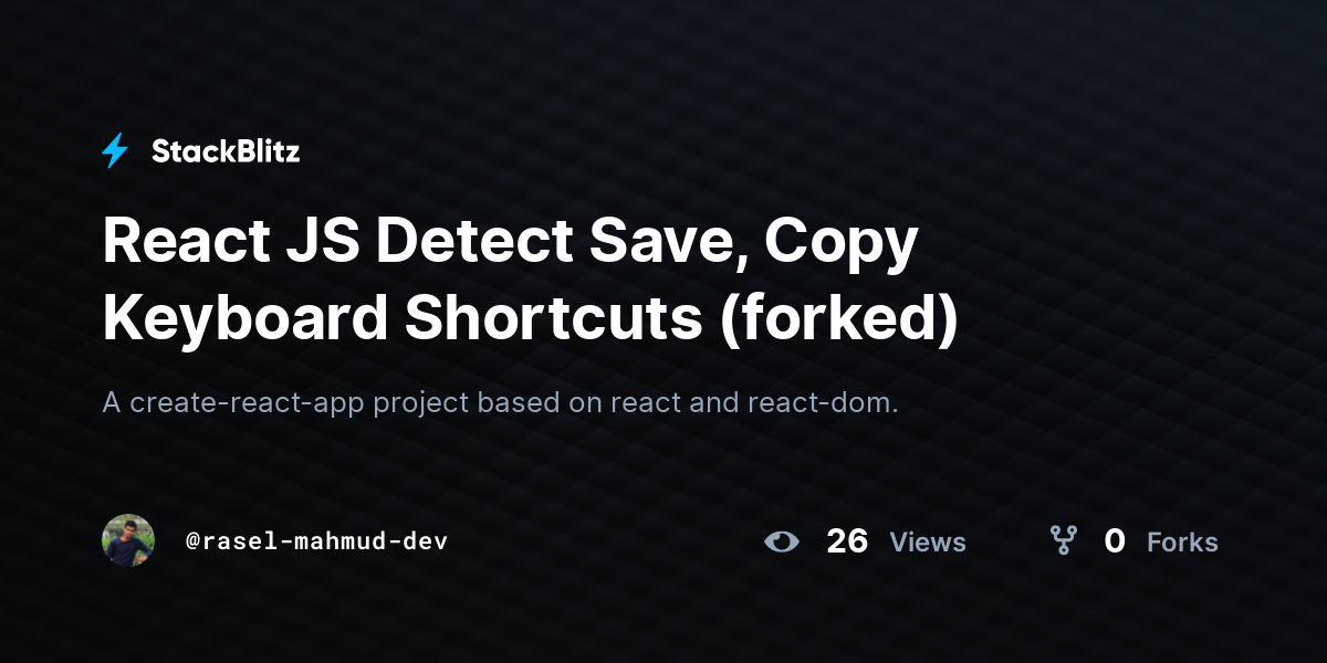 React JS Detect Save, Copy Keyboard Shortcuts (forked) StackBlitz
