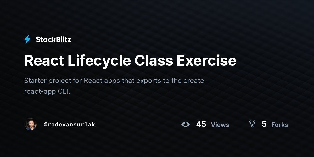 React Lifecycle Class Exercise - StackBlitz