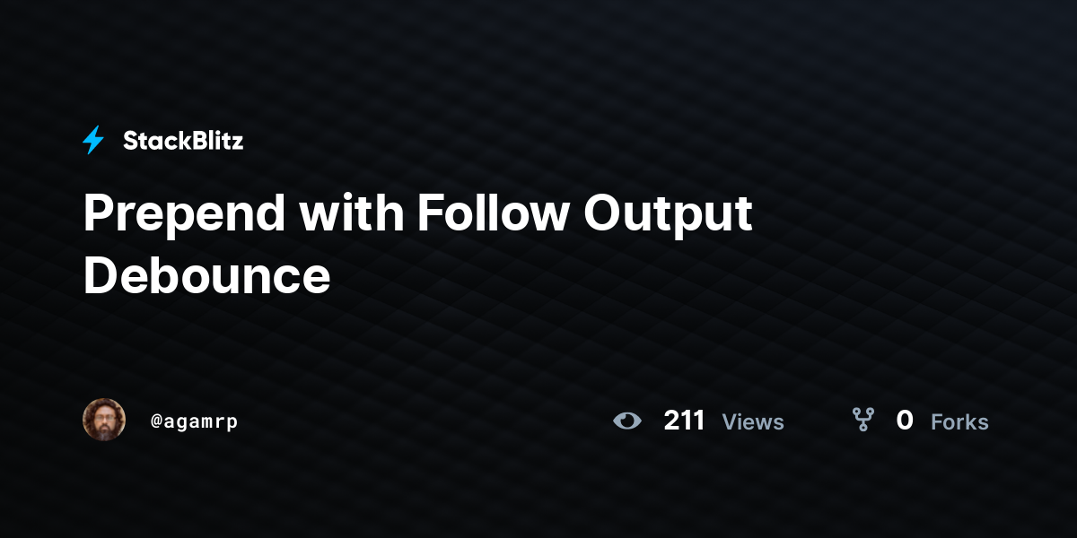 Prepend with Follow Output Debounce - StackBlitz