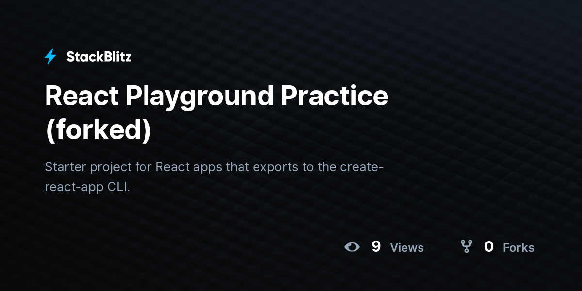 React Playground Practice (forked) - StackBlitz