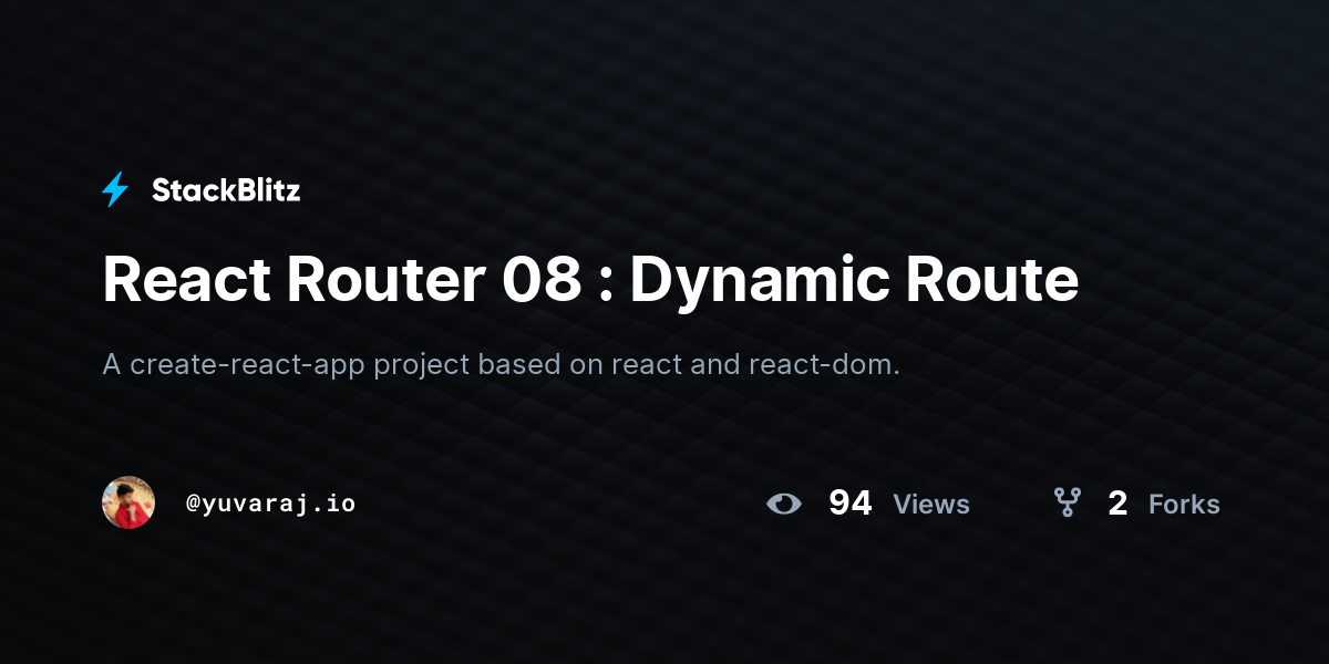 React Router 08 : Dynamic Route - StackBlitz