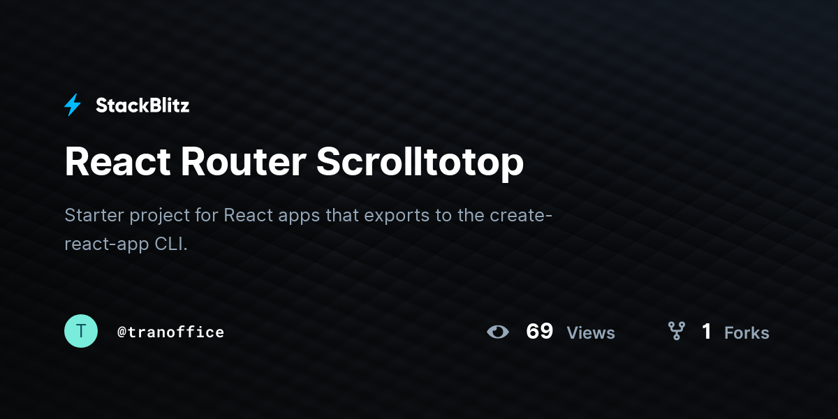 react-router-scrolltotop-stackblitz